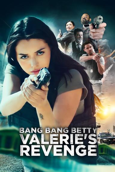 Bang Bang Betty: Valerie's Revenge