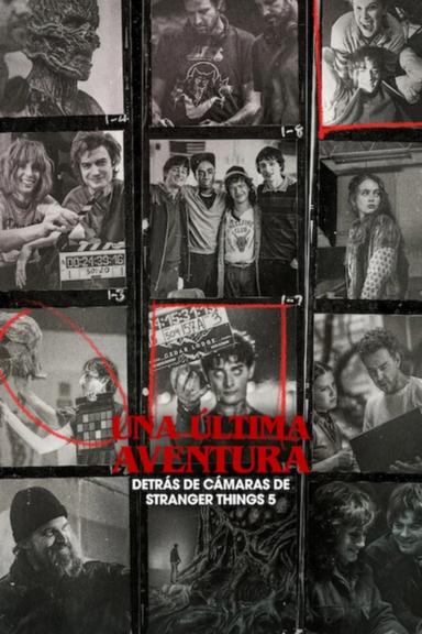Una última aventura: Detrás de cámaras de Stranger Things 5