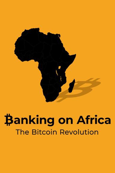 Banking on Africa: The Bitcoin Revolution